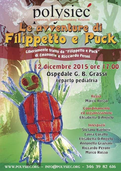 LABORATORI TEATRALI
Ormai, i Volontari Teatrali dell'Associazione Polysiec (con accento sulla c), sono alla terza edizione di spettacoli di intrattenimento presso il Reparto di Pediatria dell'Ospedale GB Grassi di Ostia. Un progetto che si è realizzato grazie alla collaborazione con il Reparto dell'Ospedale, all'Associazione Sanchione Onlus ed alla determinazione dei Volontari Teatrali di polysiec (... sempre con l'accento sulla c!!!).E pseriamo, in questo campo, di poter dire sempre "Verso l'infinto ed oltre!!!"....